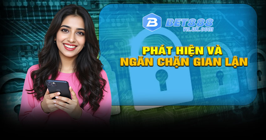 Phát hiện và ngăn chặn gian lận
