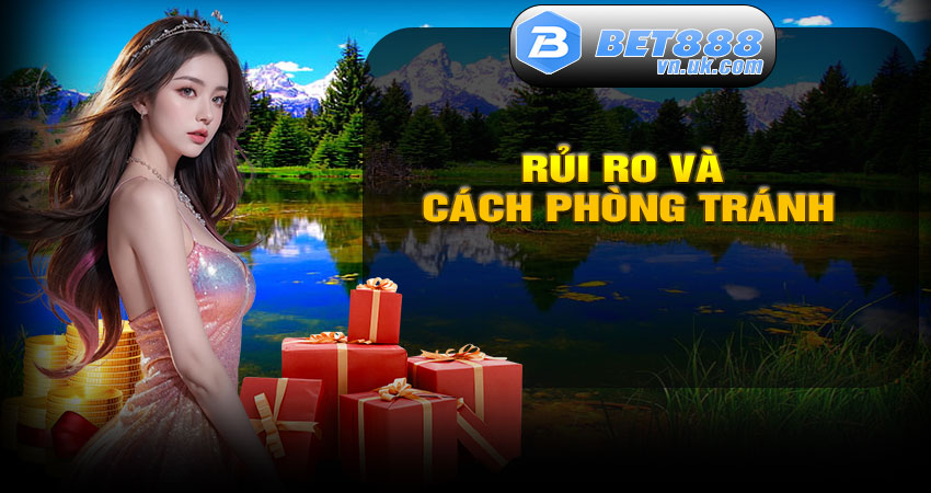 Rủi ro và cách phòng tránh khi tham gia BET88