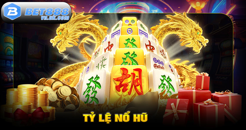 Tỷ Lệ Nổ Hũ